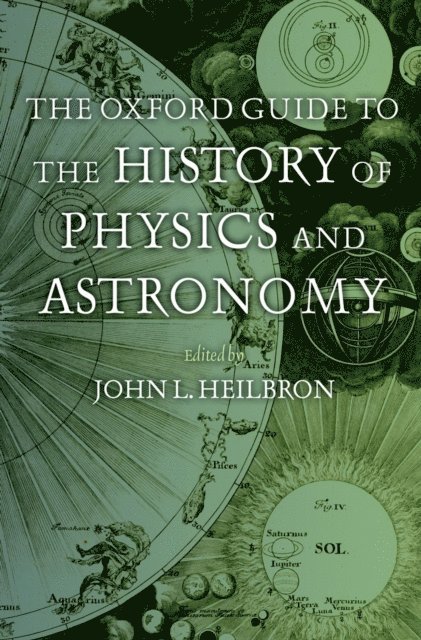 John L. Heilbron - Oxford Guide to the History of Physics and Astronomy, E-bok