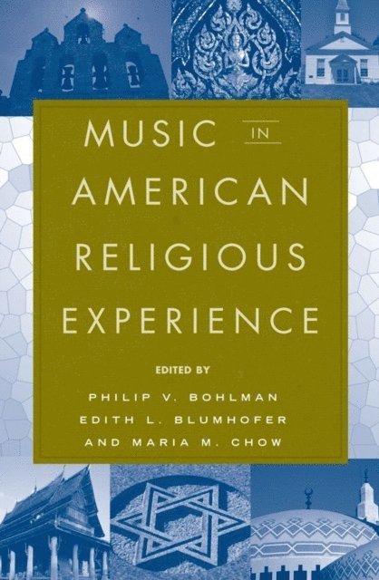 Maria Chow, Edith Blumhofer, Philip V. Bohlman - Music in American Religious Experience, E-bok