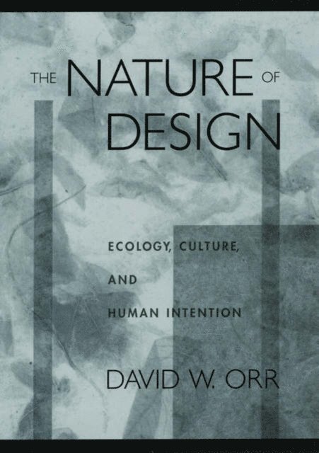 David W. Orr - Nature of Design, E-bok