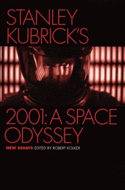 Robert Kolker - Stanley Kubrick's 2001: A Space Odyssey, E-bok