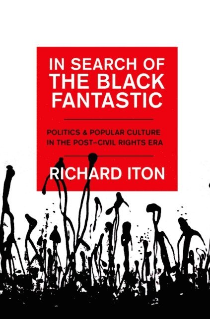 Richard Iton - In Search of the Black Fantastic, E-bok