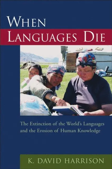 K David Harrison - When Languages Die, E-bok. Tillgänglighet: Lägg i varukorg