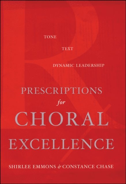 Constance Chase, Shirlee Emmons - Prescriptions for Choral Excellence, E-bok