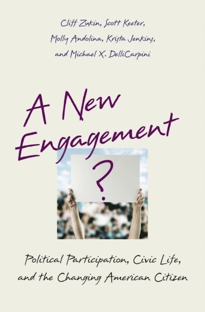 Michael X. Delli Carpini, Krista Jenkins, Molly Andolina, Scott Keeter, Cliff Zukin - New Engagement?, E-bok