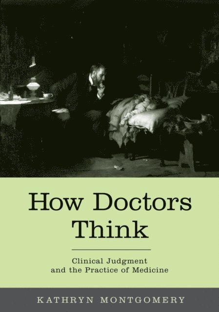 Kathryn Montgomery - How Doctors Think, E-bok