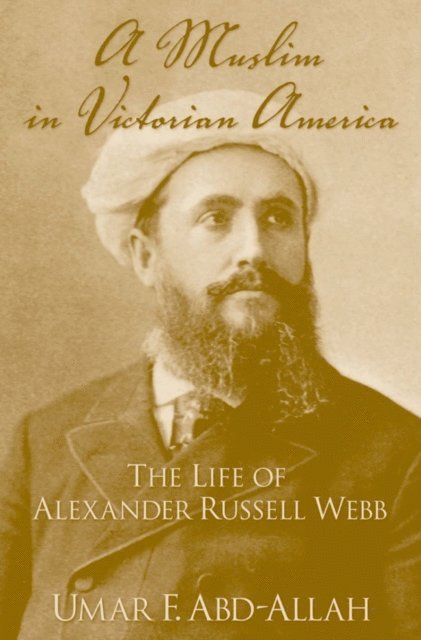 Umar F. Abd-Allah - Muslim in Victorian America, E-bok. Tillgänglighet: Lägg i varukorg