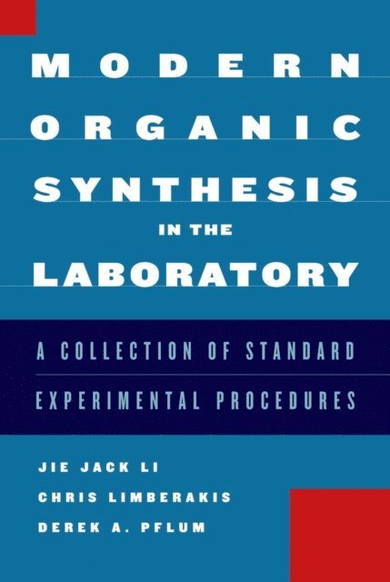 Derek A. Pflum, Chris Limberakis, Jie Jack Li - Modern Organic Synthesis in the Laboratory, E-bok