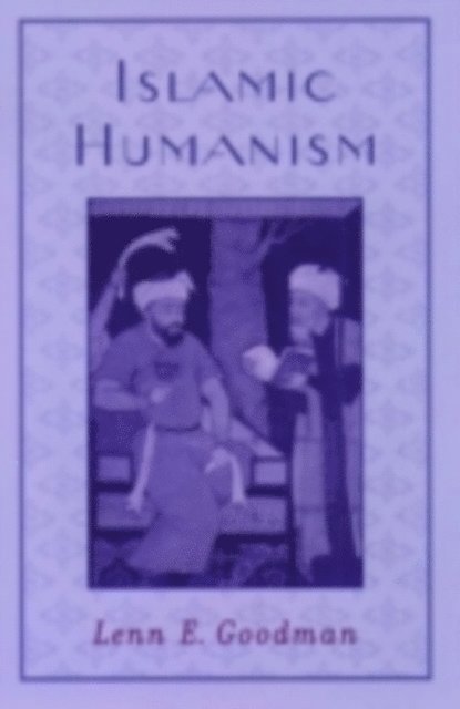 Lenn E. Goodman - Islamic Humanism, E-bok