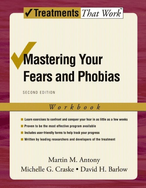 David H. Barlow, Michelle G. Craske, Martin M. Antony - Mastering Your Fears and Phobias, E-bok