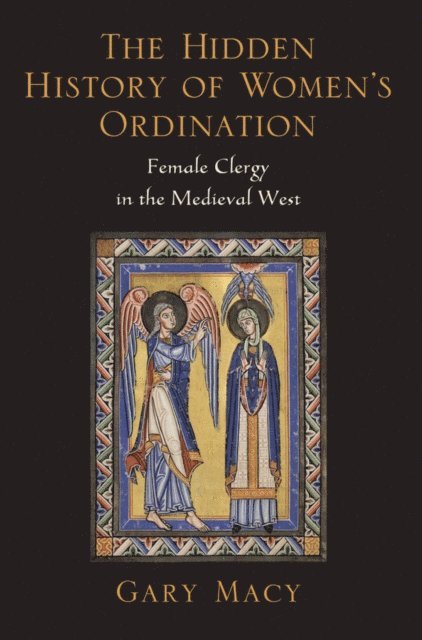 Gary Macy - Hidden History of Women's Ordination, E-bok