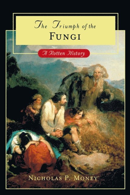 Nicholas P. Money - Triumph of the Fungi, E-bok