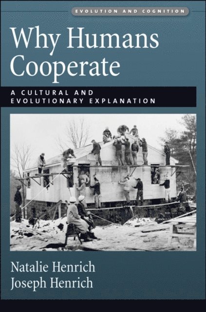 Natalie Henrich, Joseph Henrich - Why Humans Cooperate, E-bok