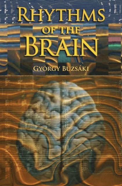 Gyorgy Buzsaki - Rhythms of the Brain, E-bok