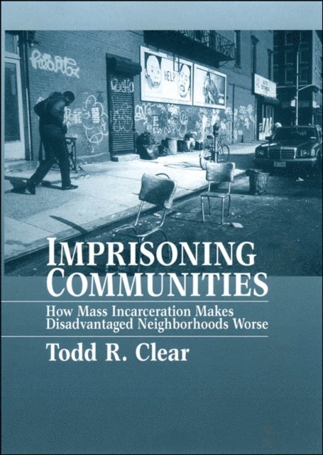 Todd R Clear - Imprisoning Communities, E-bok