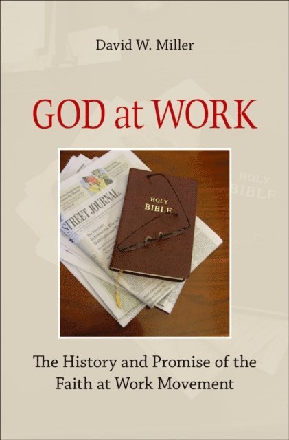 David W. Miller - God at Work, E-bok