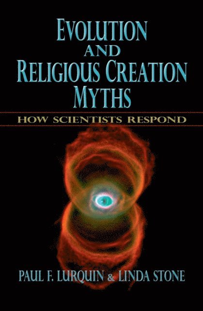 Linda Stone, Paul F. Lurquin - Evolution and Religious Creation Myths, E-bok