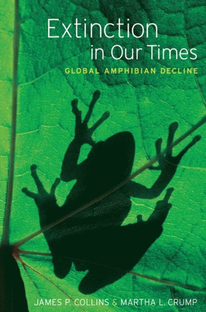 Thomas E. Lovejoy III, Martha L. Crump, James P. Collins - Extinction in Our Times, E-bok