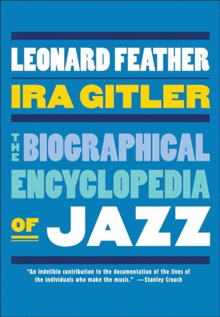 Ira Gitler, the late Leonard Feather - Biographical Encyclopedia of Jazz, E-bok