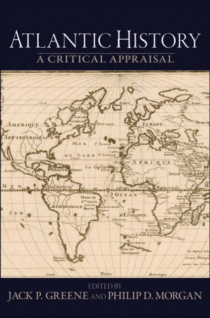 Philip D. Morgan, Jack P. Greene - Atlantic History, E-bok