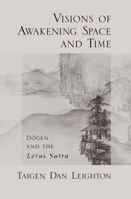 Taigen Dan Leighton - Visions of Awakening Space and Time, E-bok