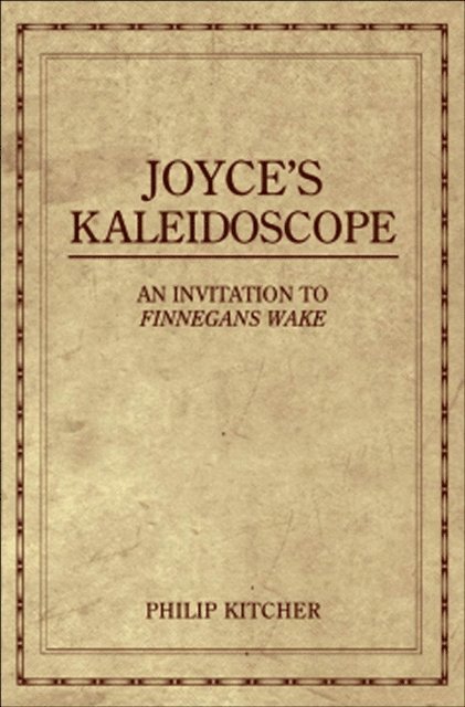 Philip Kitcher - Joyce's Kaleidoscope, E-bok