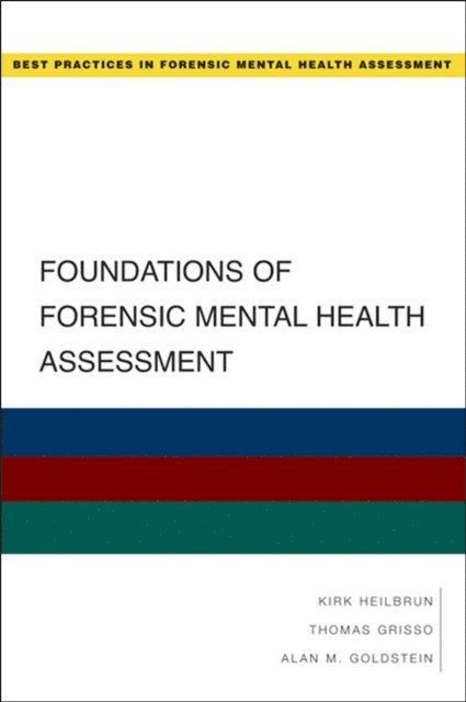 Alan Goldstein, Thomas Grisso, Kirk Heilbrun - Foundations of Forensic Mental Health Assessment, E-bok