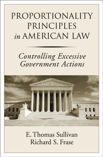 Richard S. Frase, E. Thomas Sullivan - Proportionality Principles in American Law, E-bok