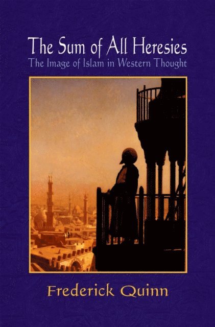 Frederick Quinn - Sum of All Heresies, E-bok