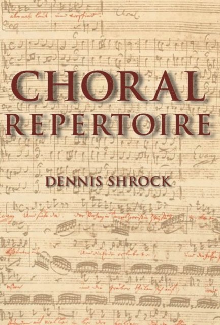 Dennis Shrock - Choral Repertoire, E-bok