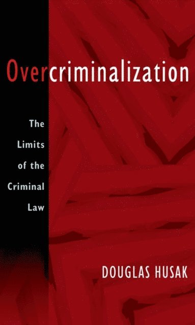 Douglas Husak - Overcriminalization, E-bok