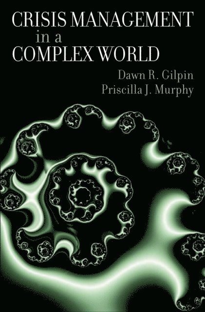 Priscilla J. Murphy, Dawn R. Gilpin - Crisis Management in a Complex World, E-bok. Tillgänglighet: Lägg i varukorg