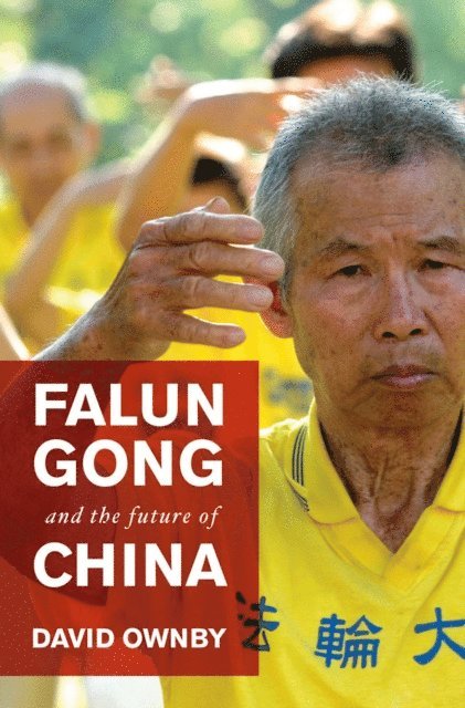 David Ownby - Falun Gong and the Future of China, E-bok