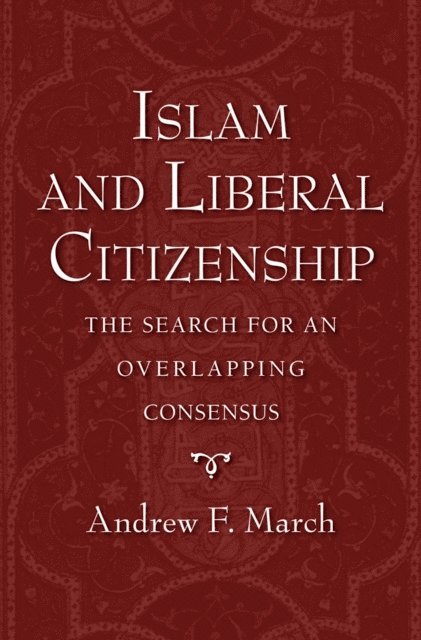 Andrew F. March - Islam and Liberal Citizenship, E-bok. Tillgänglighet: Lägg i varukorg