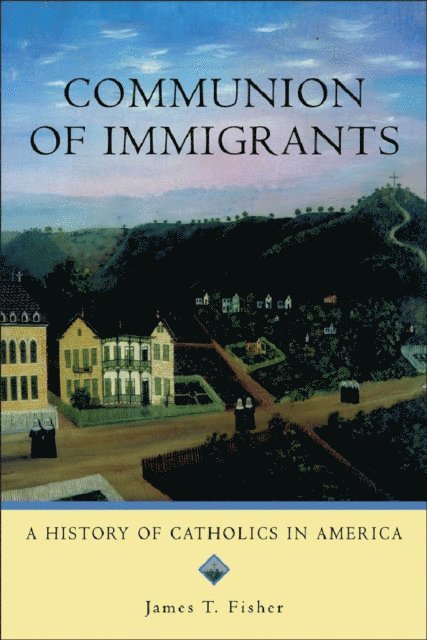 James T. Fisher - Communion of Immigrants, E-bok