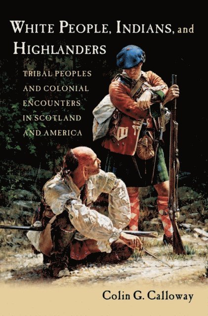 Colin G. Calloway - White People, Indians, and Highlanders, E-bok