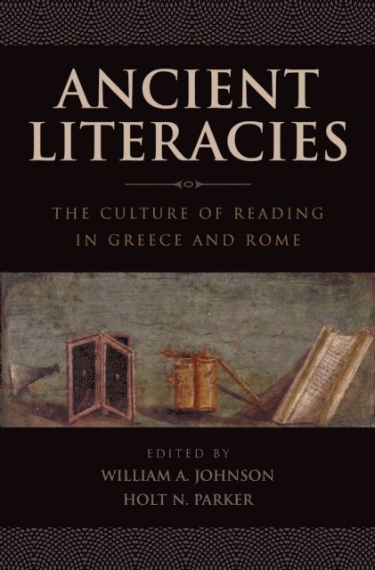 Holt N Parker, William A Johnson - Ancient Literacies, E-bok