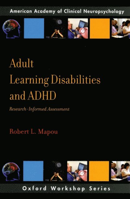 Robert L. Mapou - Adult Learning Disabilities and ADHD: Research-Informed Assessment, E-bok