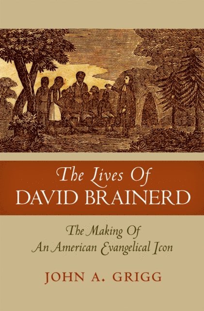 John A Grigg - Lives of David Brainerd, E-bok