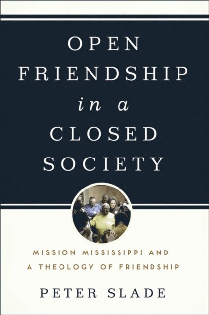 Peter Slade - Open Friendship in a Closed Society, E-bok