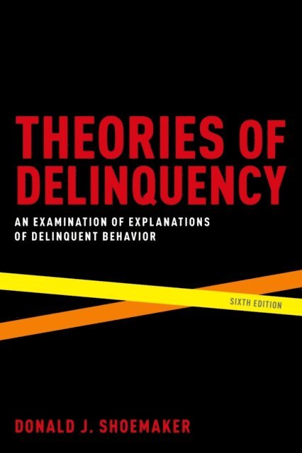 Donald J. Shoemaker - Theories of Delinquency, E-bok