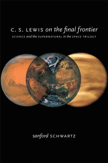 Sanford Schwartz - C. S. Lewis on the Final Frontier, E-bok