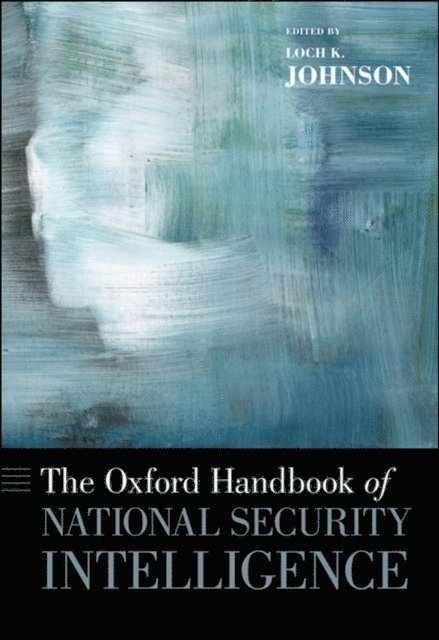 Loch K. Johnson - Oxford Handbook of National Security Intelligence, E-bok