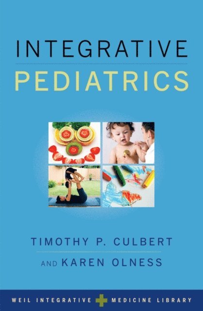 Karen Olness, Timothy Culbert - Integrative Pediatrics, E-bok