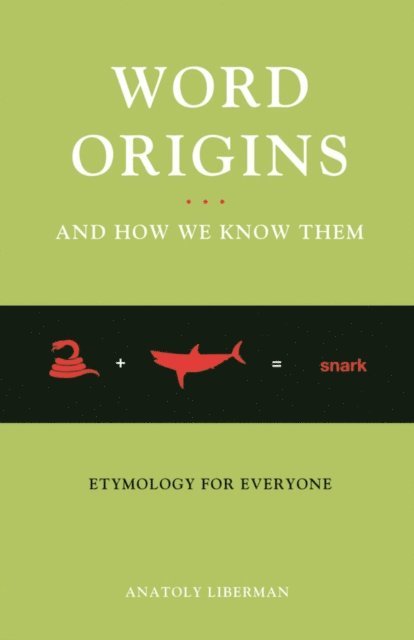 Anatoly Liberman - Word Origins ... and How We Know Them, E-bok