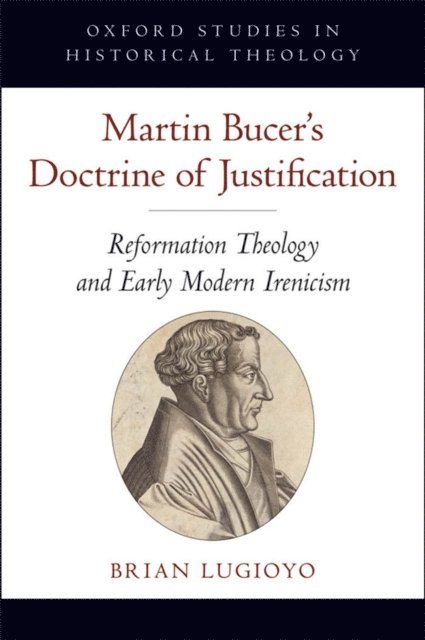 Brian Lugioyo - Martin Bucer's Doctrine of Justification, E-bok