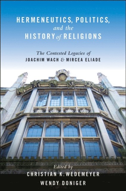 Wendy Doniger, Christian Wedemeyer - Hermeneutics, Politics, and the History of Religions, E-bok