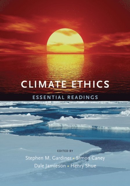Henry Shue, Dale Jamieson, Simon Caney, Stephen Gardiner - Climate Ethics, E-bok