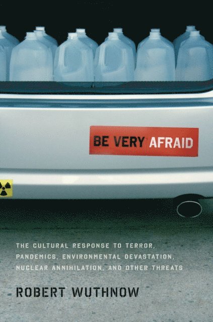 Robert Wuthnow - Be Very Afraid, E-bok