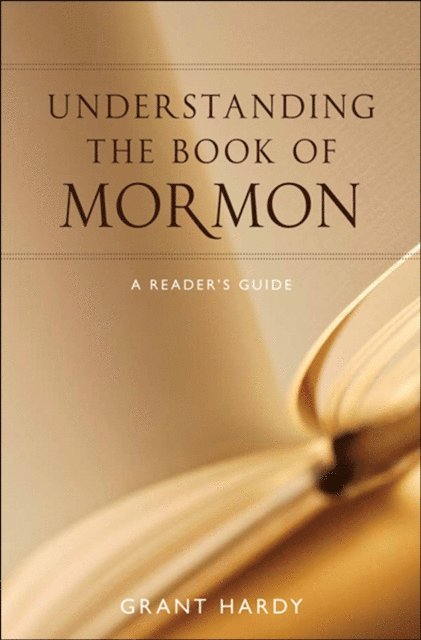 Grant Hardy - Understanding the Book of Mormon, E-bok