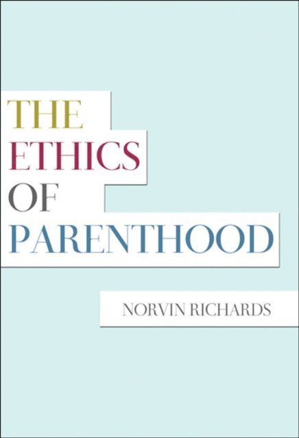 Norvin Richards - Ethics of Parenthood, E-bok